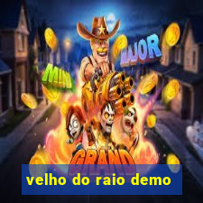 velho do raio demo